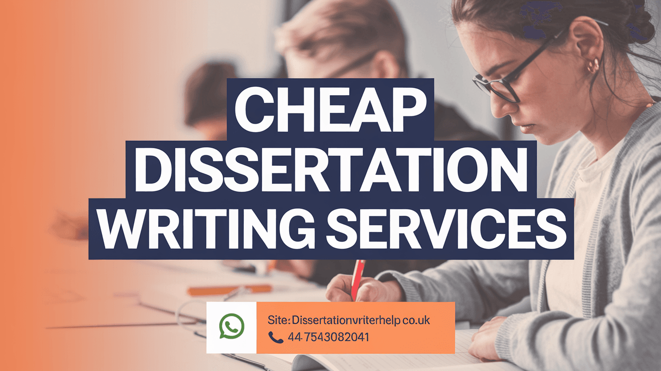 Cheap Dissertation Writing Services: Affordable Help for Students