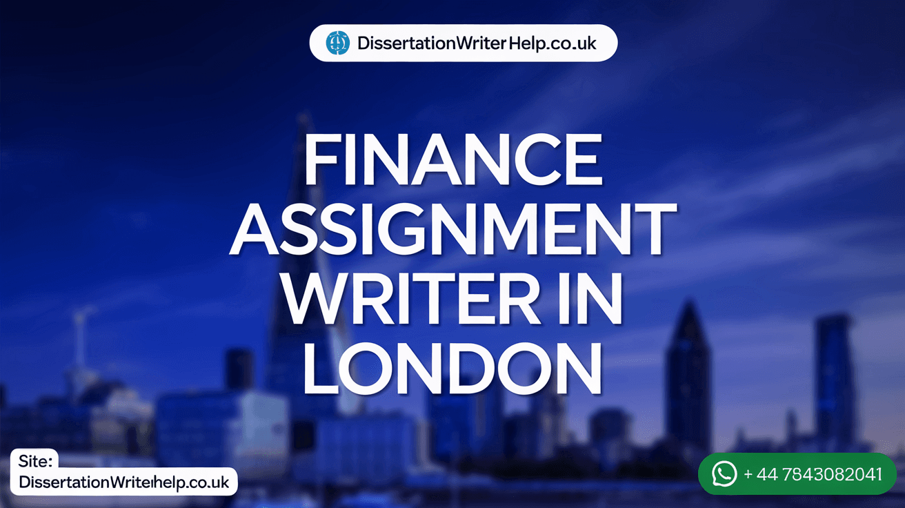 Finance Assignment Writers London: Expert Help for Your Dissertations and Assignments